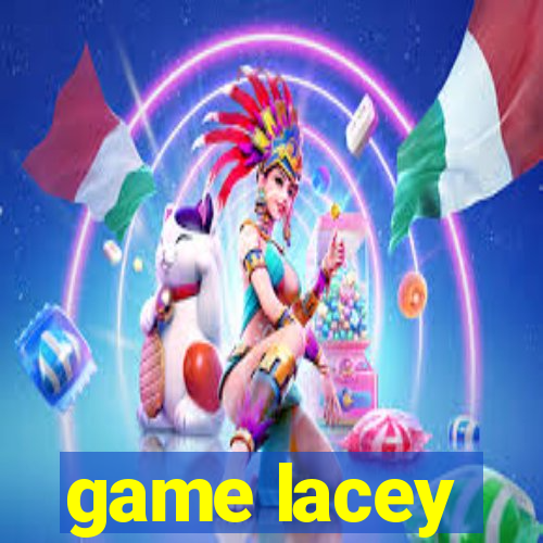 game lacey